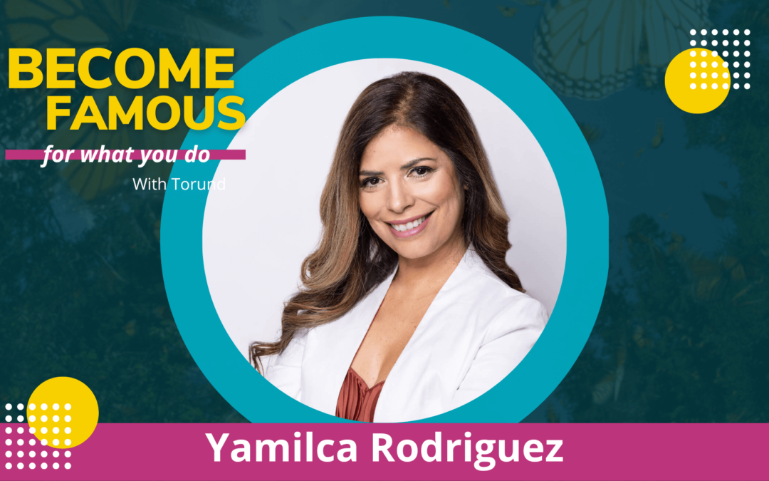 Heal Your Fear Of Becoming Famous; Consult A Brand Therapist with Yamilca Rodriguez